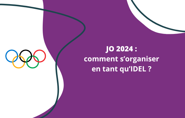 JO 2024 et organisation IDEL